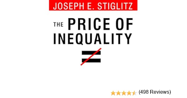The Price of Inequality How Todays Divided Society Endangers Our Future